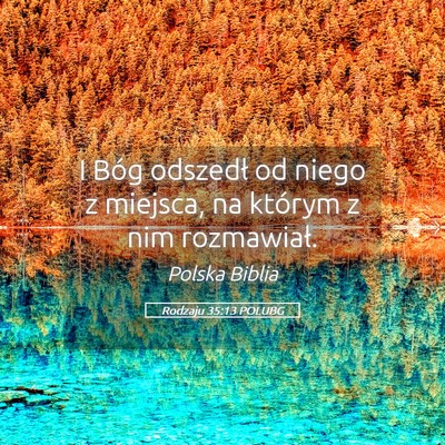 Picture 05 - Rodzaju 35:13 POLUBG - I Bóg odszedł od niego z miejsca, na którym z - Bible Verse Picture