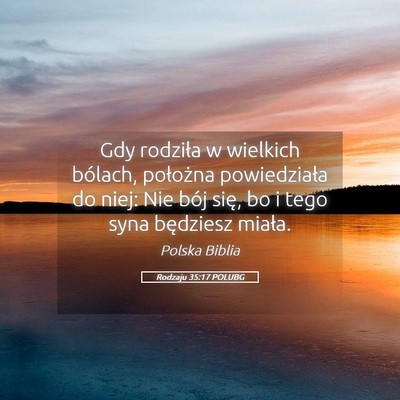 Picture 05 - Rodzaju 35:17 POLUBG - Gdy rodziła w wielkich bólach, położna - Bible Verse Picture