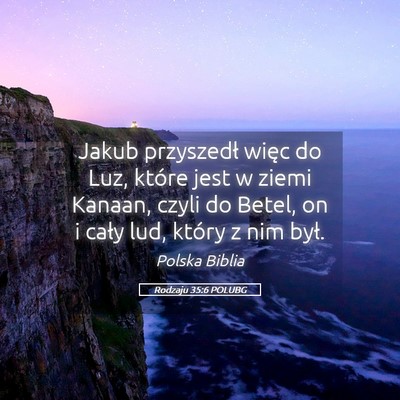 Picture 05 - Rodzaju 35:6 POLUBG - Jakub przyszedł więc do Luz, które jest w - Bible Verse Picture