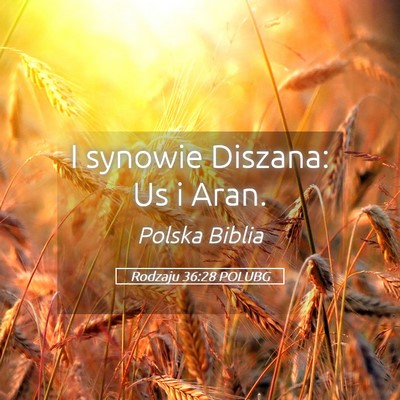 Picture 05 - Rodzaju 36:28 POLUBG - I synowie Diszana: Us i - Bible Verse Picture