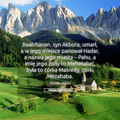 Picture 05 - Rodzaju 36:39 POLUBG - Baalchanan, syn Akbora, umarł, a w jego miejsce - Bible Verse Picture