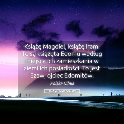 Picture 05 - Rodzaju 36:43 POLUBG - Książę Magdiel, książę Iram. To są - Bible Verse Picture