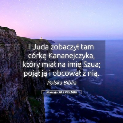 Picture 05 - Rodzaju 38:2 POLUBG - I Juda zobaczył tam córkę Kananejczyka, który - Bible Verse Picture