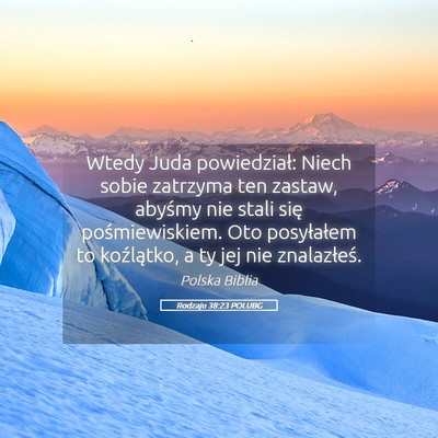 Picture 05 - Rodzaju 38:23 POLUBG - Wtedy Juda powiedział: Niech sobie zatrzyma ten - Bible Verse Picture