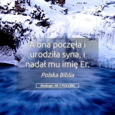 Picture 05 - Rodzaju 38:3 POLUBG - A ona poczęła i urodziła syna, i nadał mu - Bible Verse Picture