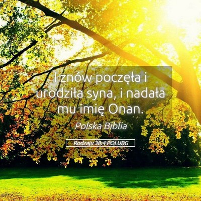 Picture 05 - Rodzaju 38:4 POLUBG - I znów poczęła i urodziła syna, i nadała mu - Bible Verse Picture