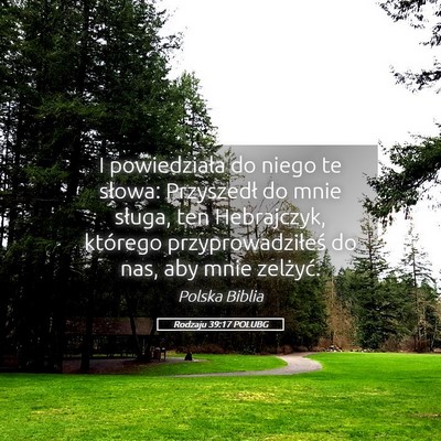 Picture 05 - Rodzaju 39:17 POLUBG - I powiedziała do niego te słowa: Przyszedł do - Bible Verse Picture