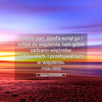 Picture 05 - Rodzaju 39:20 POLUBG - Potem pan Józefa wziął go i oddał do - Bible Verse Picture