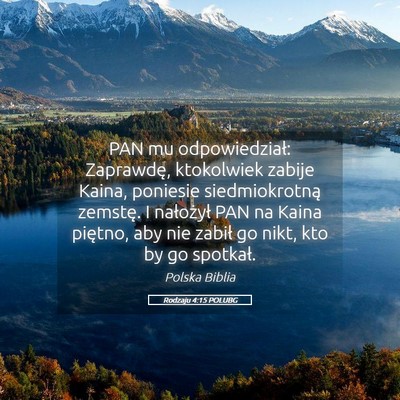 Picture 05 - Rodzaju 4:15 POLUBG - PAN mu odpowiedział: Zaprawdę, ktokolwiek - Bible Verse Picture