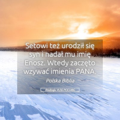 Picture 05 - Rodzaju 4:26 POLUBG - Setowi też urodził się syn i nadał mu imię - Bible Verse Picture