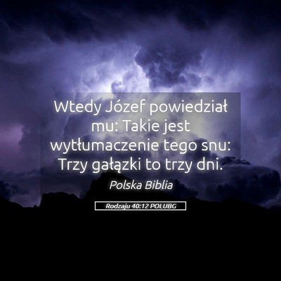 Picture 05 - Rodzaju 40:12 POLUBG - Wtedy Józef powiedział mu: Takie jest - Bible Verse Picture