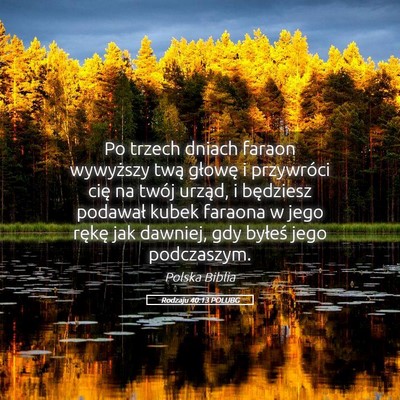 Picture 05 - Rodzaju 40:13 POLUBG - Po trzech dniach faraon wywyższy twą głowę i - Bible Verse Picture
