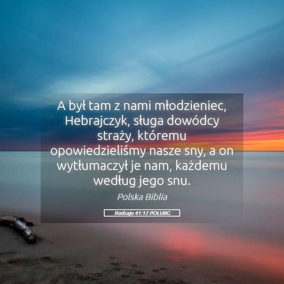 Picture 05 - Rodzaju 41:12 POLUBG - A był tam z nami młodzieniec, Hebrajczyk, - Bible Verse Picture
