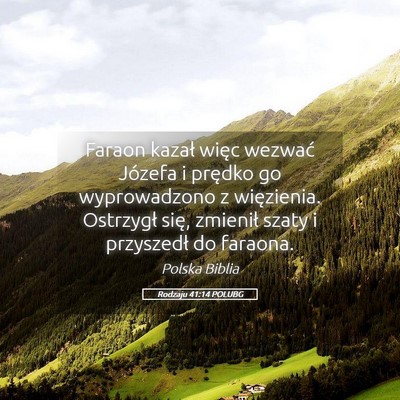 Picture 05 - Rodzaju 41:14 POLUBG - Faraon kazał więc wezwać Józefa i prędko go - Bible Verse Picture