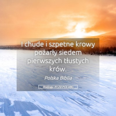Picture 05 - Rodzaju 41:20 POLUBG - I chude i szpetne krowy pożarły siedem - Bible Verse Picture