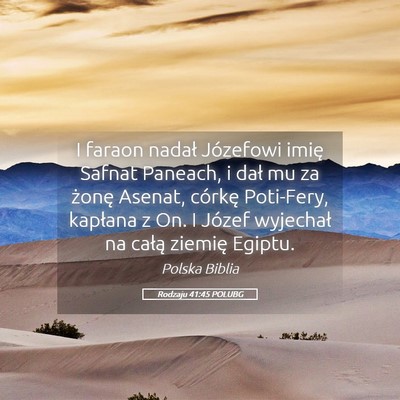 Picture 05 - Rodzaju 41:45 POLUBG - I faraon nadał Józefowi imię Safnat Paneach, i - Bible Verse Picture