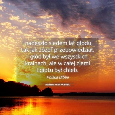 Picture 05 - Rodzaju 41:54 POLUBG - I nadeszło siedem lat głodu, tak jak Józef - Bible Verse Picture