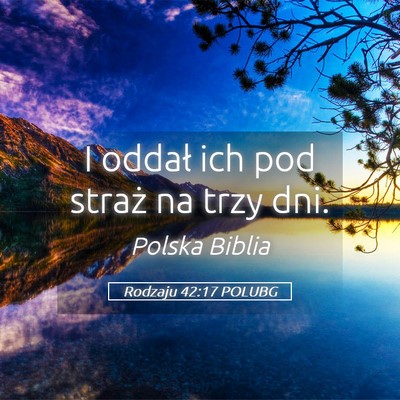 Picture 05 - Rodzaju 42:17 POLUBG - I oddał ich pod straż na trzy - Bible Verse Picture