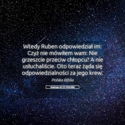 Picture 05 - Rodzaju 42:22 POLUBG - Wtedy Ruben odpowiedział im: Czyż nie mówiłem - Bible Verse Picture