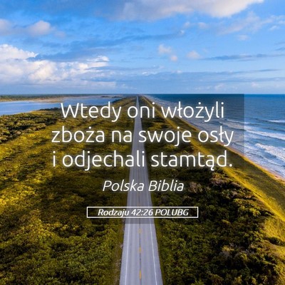 Picture 05 - Rodzaju 42:26 POLUBG - Wtedy oni włożyli zboża na swoje osły i - Bible Verse Picture