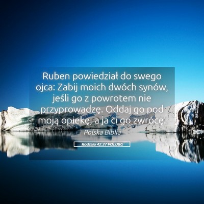 Picture 05 - Rodzaju 42:37 POLUBG - Ruben powiedział do swego ojca: Zabij moich - Bible Verse Picture