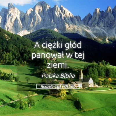 Picture 05 - Rodzaju 43:1 POLUBG - A ciężki głód panował w tej - Bible Verse Picture