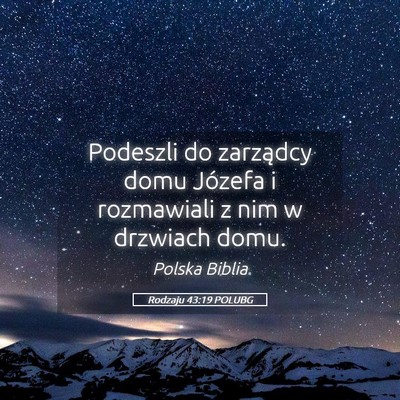 Picture 05 - Rodzaju 43:19 POLUBG - Podeszli do zarządcy domu Józefa i rozmawiali z - Bible Verse Picture