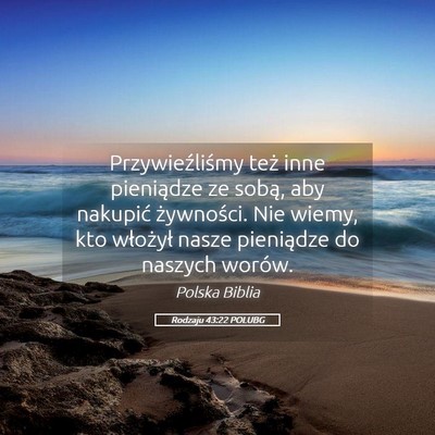 Picture 05 - Rodzaju 43:22 POLUBG - Przywieźliśmy też inne pieniądze ze sobą, - Bible Verse Picture