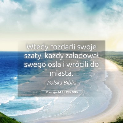 Picture 05 - Rodzaju 44:13 POLUBG - Wtedy rozdarli swoje szaty, każdy załadował - Bible Verse Picture