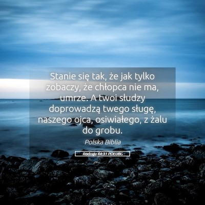 Picture 05 - Rodzaju 44:31 POLUBG - Stanie się tak, że jak tylko zobaczy, że - Bible Verse Picture