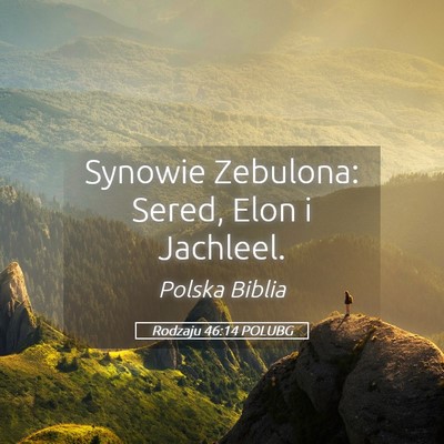 Picture 05 - Rodzaju 46:14 POLUBG - Synowie Zebulona: Sered, Elon i - Bible Verse Picture