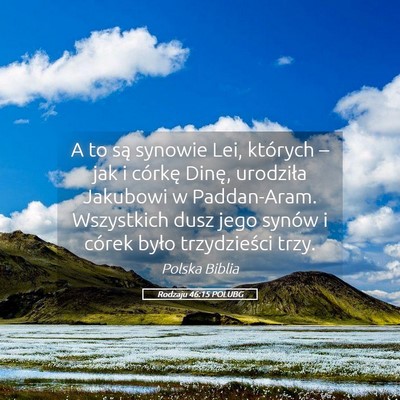 Picture 05 - Rodzaju 46:15 POLUBG - A to są synowie Lei, których – jak i córkę - Bible Verse Picture