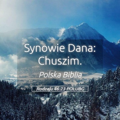 Picture 05 - Rodzaju 46:23 POLUBG - Synowie Dana: - Bible Verse Picture