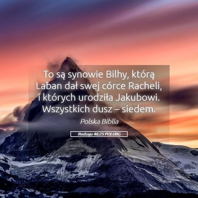 Picture 05 - Rodzaju 46:25 POLUBG - To są synowie Bilhy, którą Laban dał swej - Bible Verse Picture