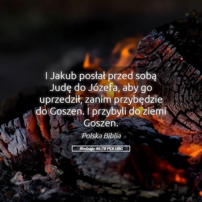 Picture 05 - Rodzaju 46:28 POLUBG - I Jakub posłał przed sobą Judę do Józefa, - Bible Verse Picture