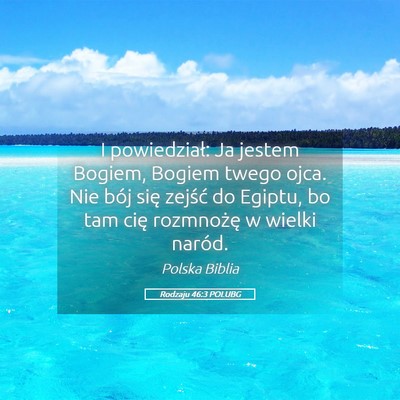 Picture 05 - Rodzaju 46:3 POLUBG - I powiedział: Ja jestem Bogiem, Bogiem twego - Bible Verse Picture