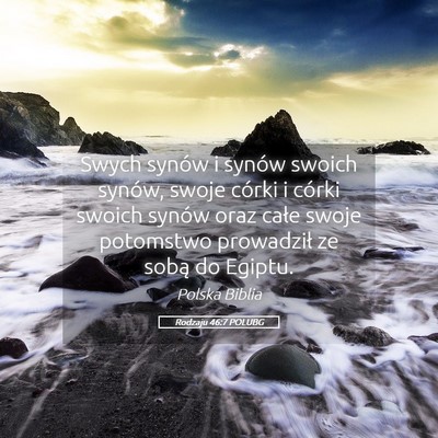 Picture 05 - Rodzaju 46:7 POLUBG - Swych synów i synów swoich synów, swoje córki - Bible Verse Picture