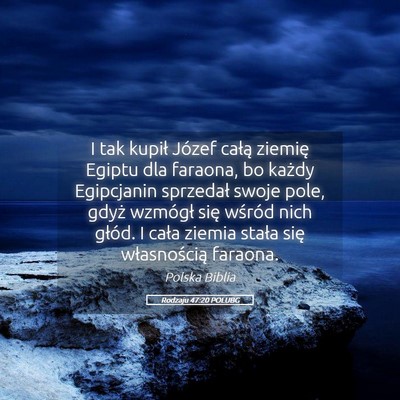 Picture 05 - Rodzaju 47:20 POLUBG - I tak kupił Józef całą ziemię Egiptu dla - Bible Verse Picture