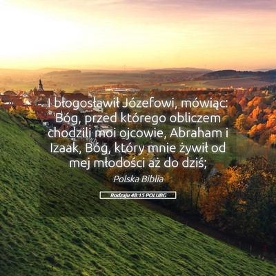 Picture 05 - Rodzaju 48:15 POLUBG - I błogosławił Józefowi, mówiąc: Bóg, przed - Bible Verse Picture