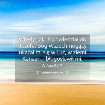 Picture 05 - Rodzaju 48:3 POLUBG - Wtedy Jakub powiedział do Józefa: Bóg - Bible Verse Picture
