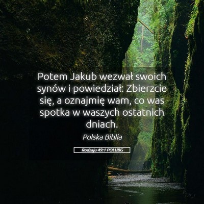 Picture 05 - Rodzaju 49:1 POLUBG - Potem Jakub wezwał swoich synów i powiedział: - Bible Verse Picture