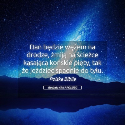 Picture 05 - Rodzaju 49:17 POLUBG - Dan będzie wężem na drodze, żmiją na - Bible Verse Picture