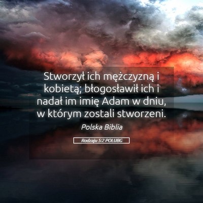 Picture 05 - Rodzaju 5:2 POLUBG - Stworzył ich mężczyzną i kobietą; - Bible Verse Picture