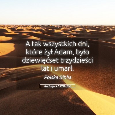 Picture 05 - Rodzaju 5:5 POLUBG - A tak wszystkich dni, które żył Adam, było - Bible Verse Picture