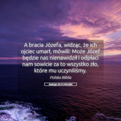 Picture 05 - Rodzaju 50:15 POLUBG - A bracia Józefa, widząc, że ich ojciec umarł, - Bible Verse Picture