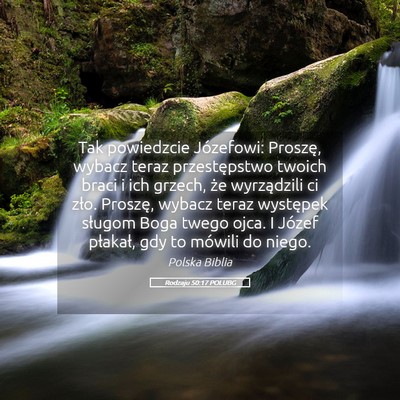 Picture 05 - Rodzaju 50:17 POLUBG - Tak powiedzcie Józefowi: Proszę, wybacz teraz - Bible Verse Picture