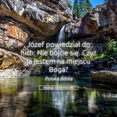 Picture 05 - Rodzaju 50:19 POLUBG - Józef powiedział do nich: Nie bójcie się. - Bible Verse Picture