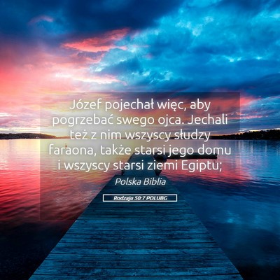 Picture 05 - Rodzaju 50:7 POLUBG - Józef pojechał więc, aby pogrzebać swego - Bible Verse Picture