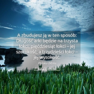 Picture 05 - Rodzaju 6:15 POLUBG - A zbudujesz ją w ten sposób: Długość arki - Bible Verse Picture