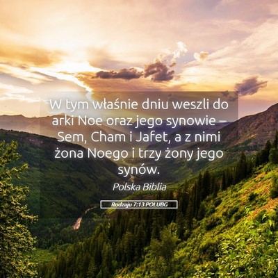 Picture 05 - Rodzaju 7:13 POLUBG - W tym właśnie dniu weszli do arki Noe oraz jego - Bible Verse Picture